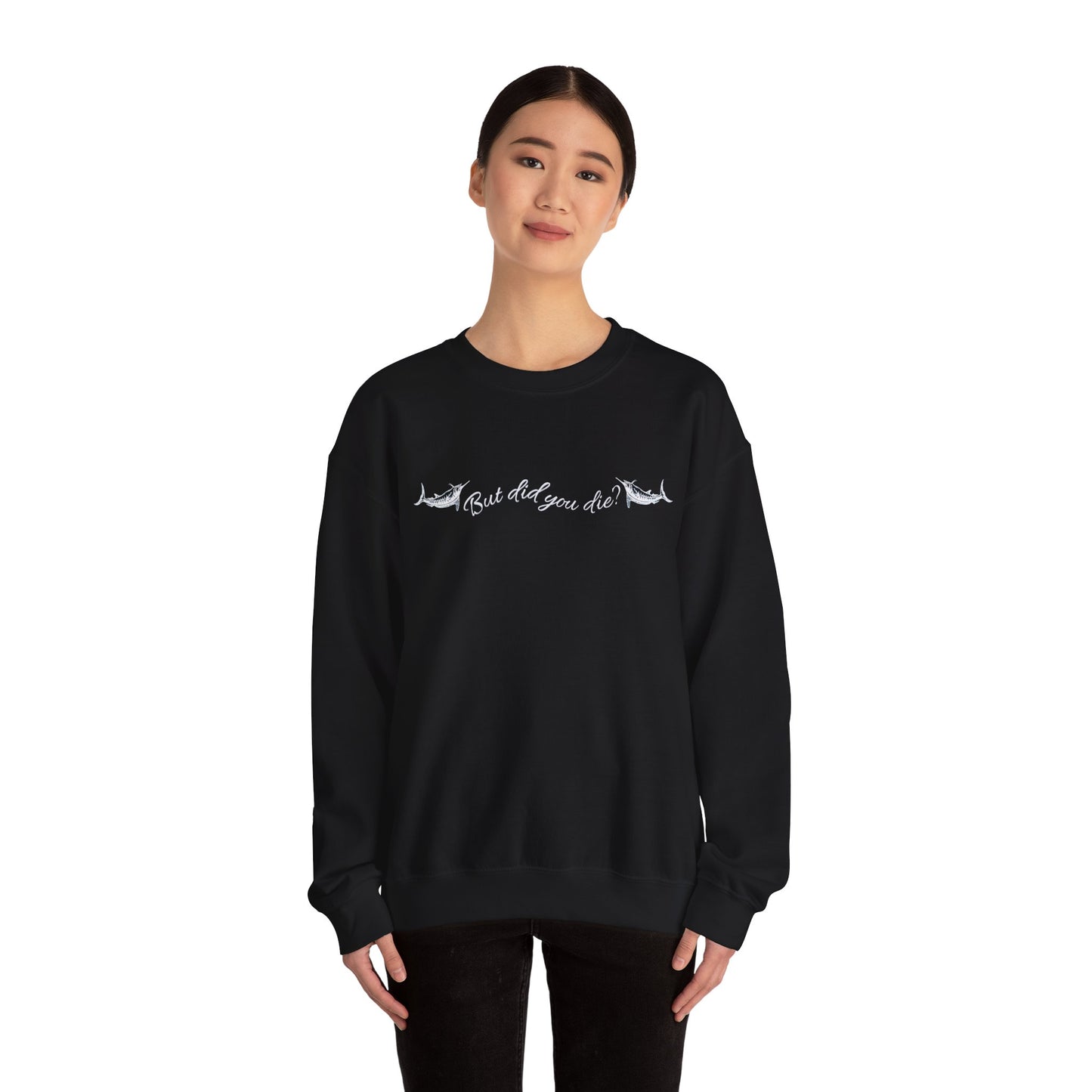 Crewneck Sweatshirt- Design varies by color: Did you Die on black, White marlin on royal, Flat bottom on OD green, Aloha Shallow grave on navy