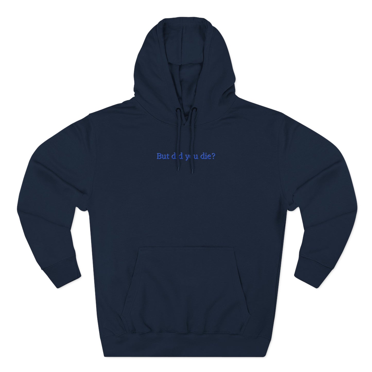 But Did You Die? Slam Three-Panel Fleece Hoodie