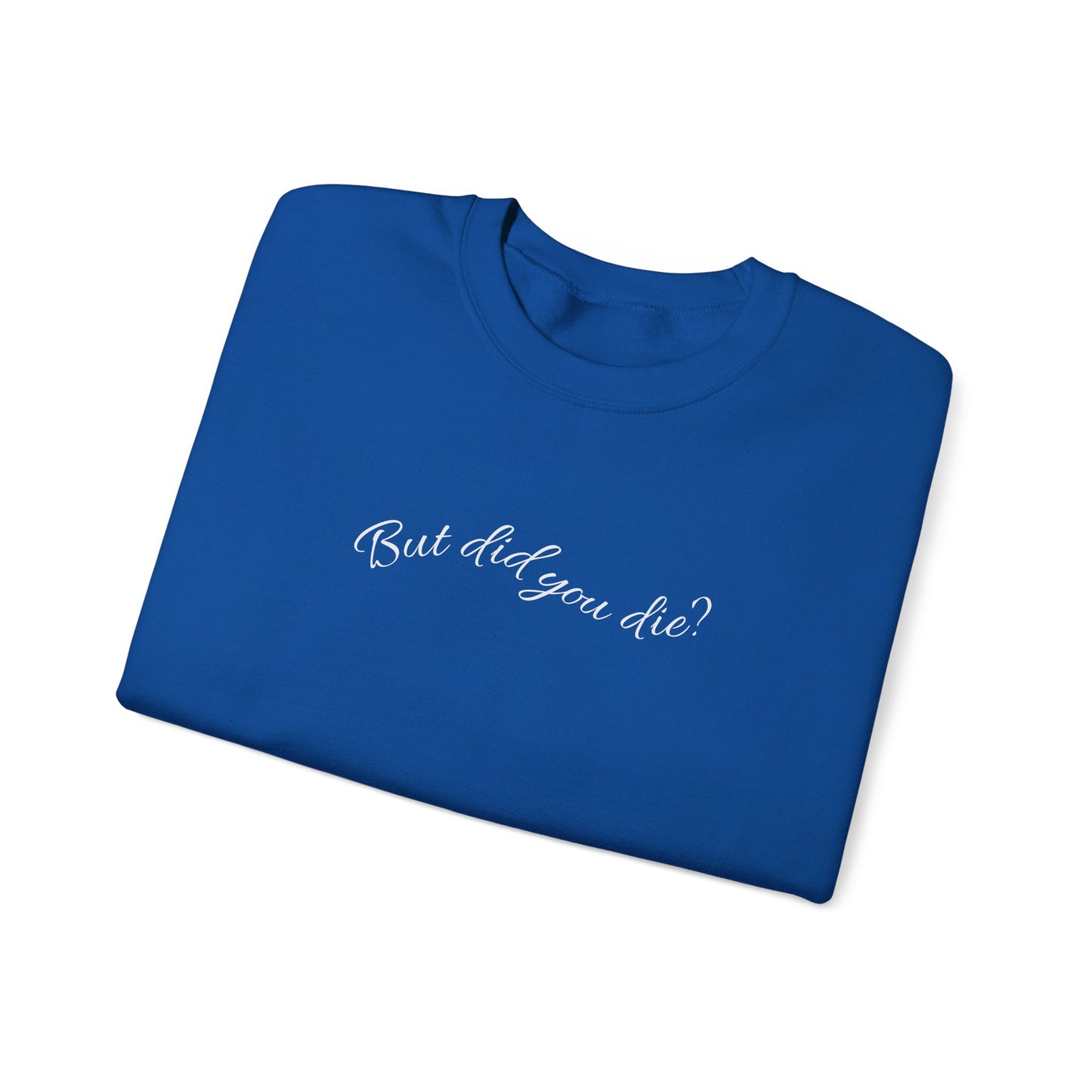 Crewneck Sweatshirt- Design varies by color: Did you Die on black, White marlin on royal, Flat bottom on OD green, Aloha Shallow grave on navy