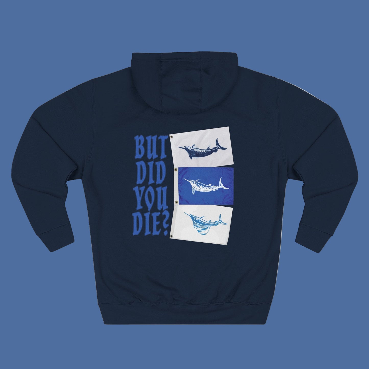 But Did You Die? Slam Three-Panel Fleece Hoodie