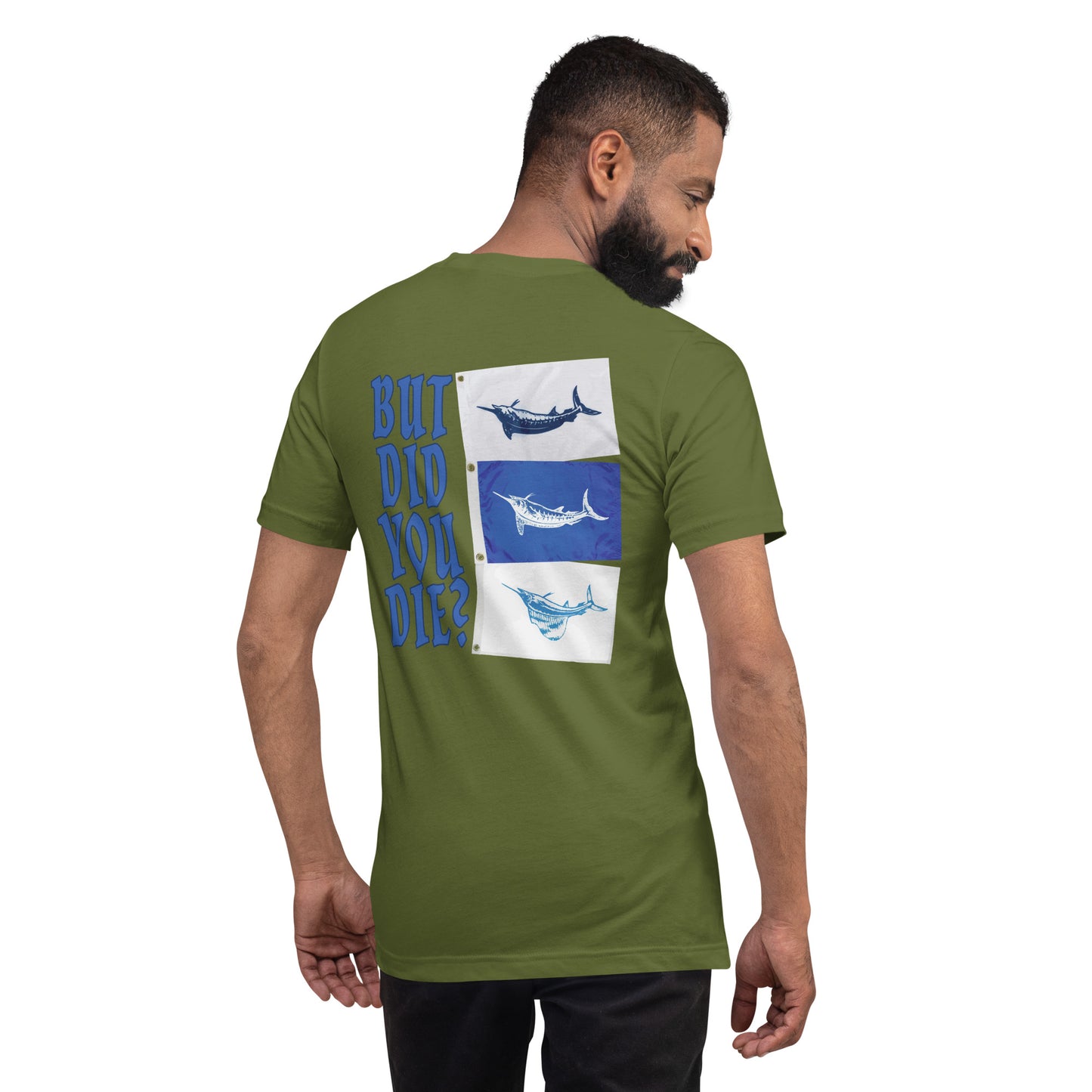 But did you die Unisex t-shirt