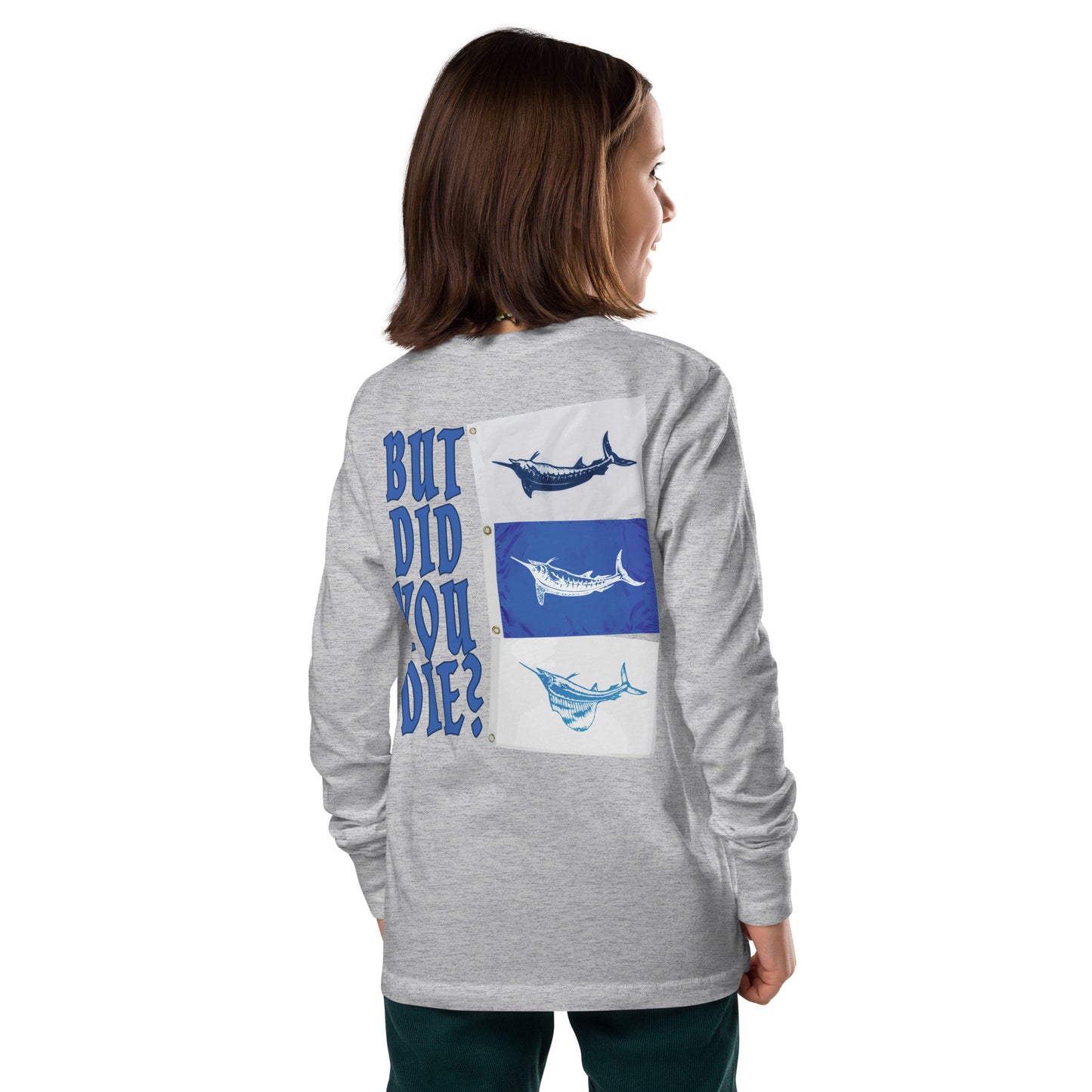 But Did You Die? Youth long sleeve tee