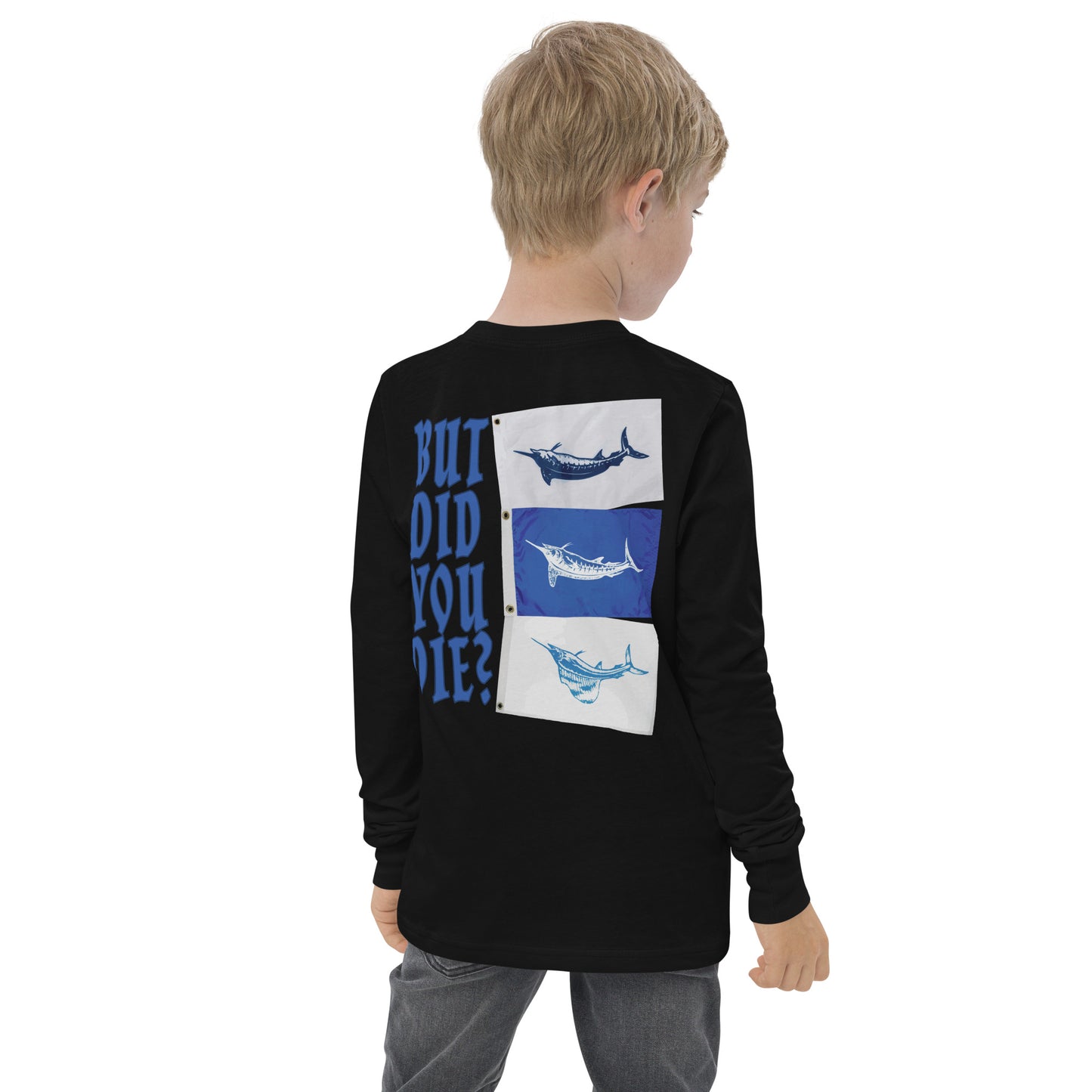 But Did You Die? Youth long sleeve tee