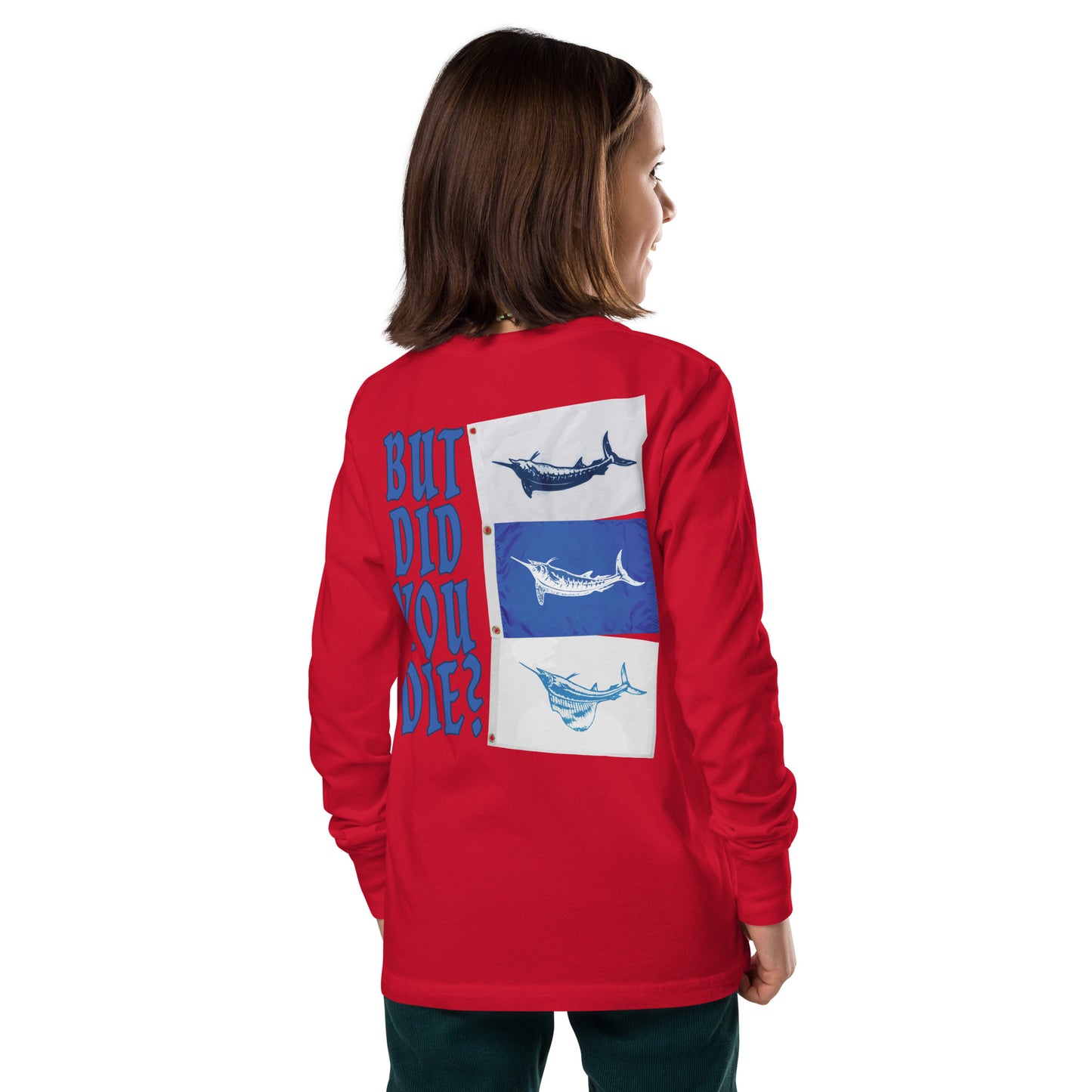 But Did You Die? Youth long sleeve tee