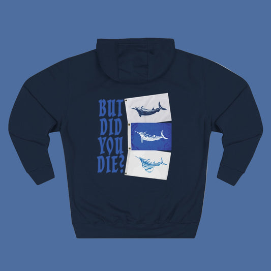 But Did You Die? Slam Three-Panel Fleece Hoodie