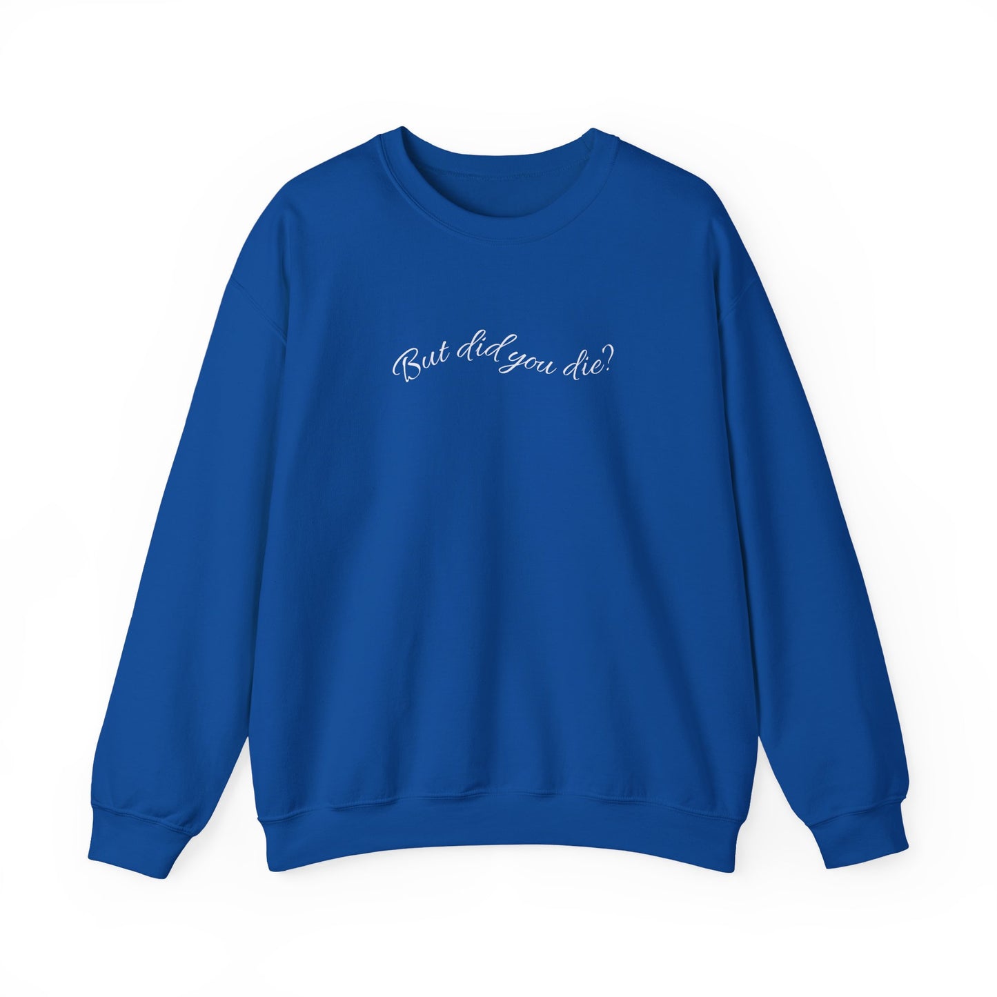 Crewneck Sweatshirt- Design varies by color: Did you Die on black, White marlin on royal, Flat bottom on OD green, Aloha Shallow grave on navy