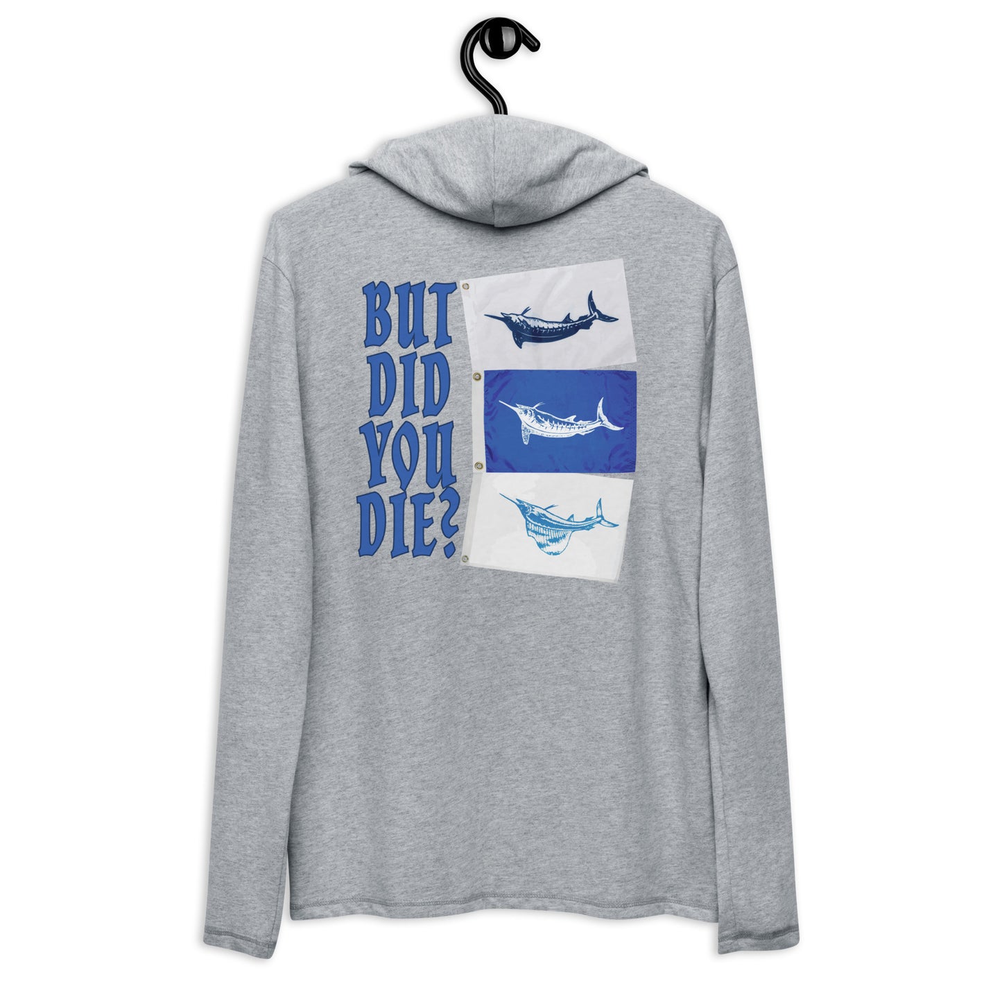 But did you die Unisex Lightweight Hoodie