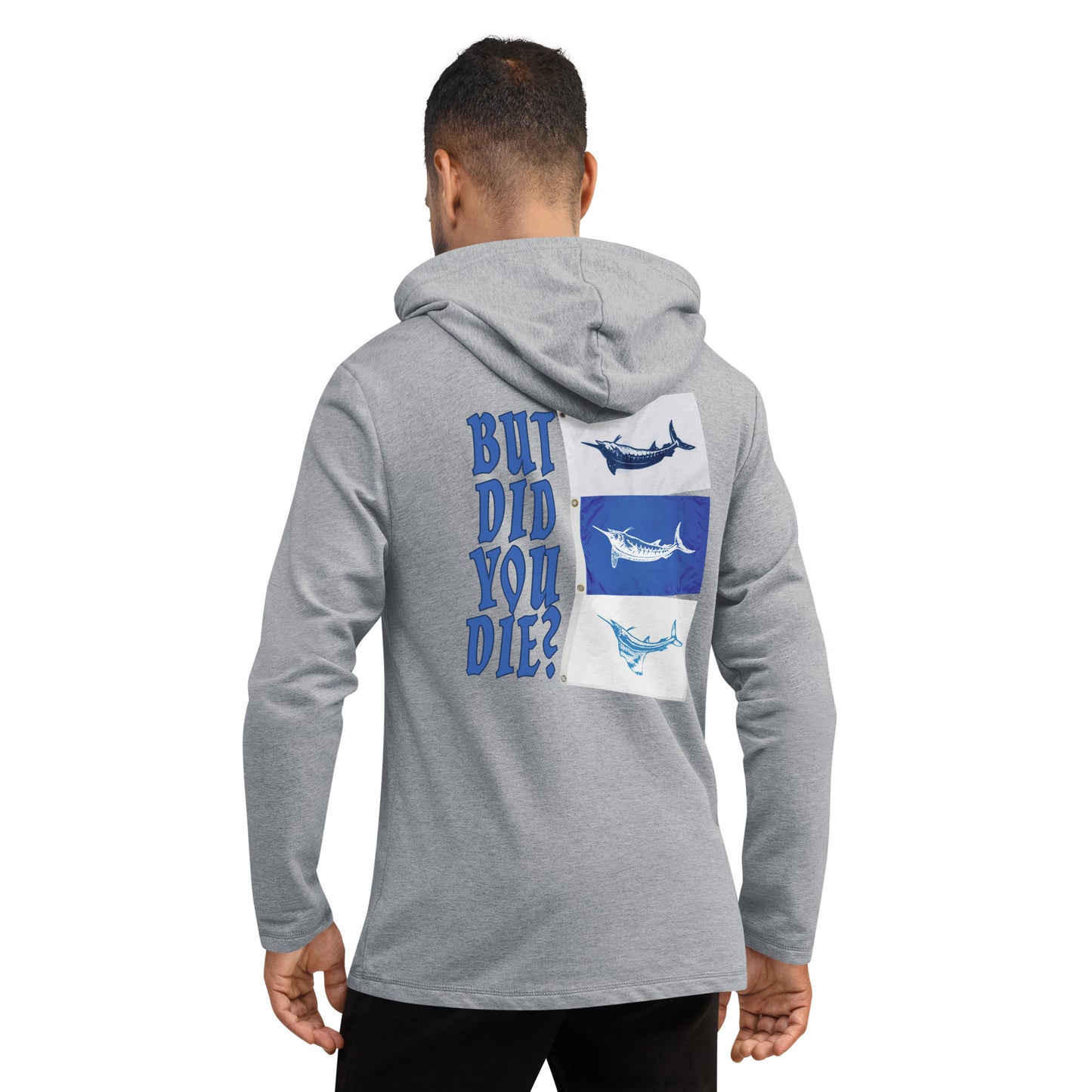 But did you die Unisex Lightweight Hoodie