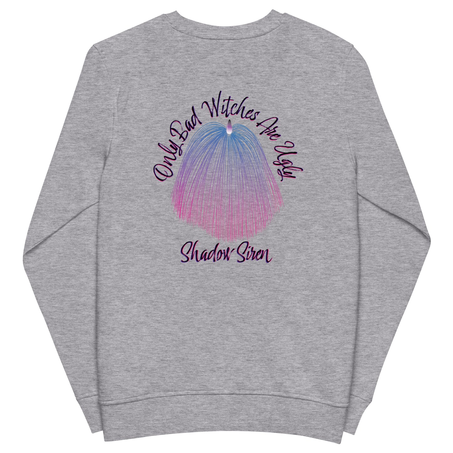 Only Bad Witches Unisex organic sweatshirt