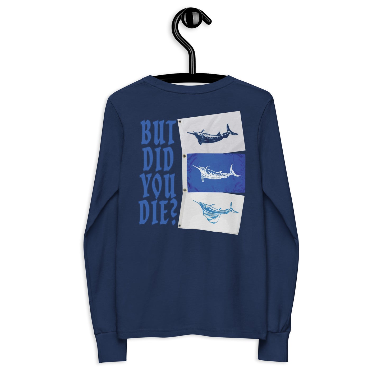 But Did You Die? Youth long sleeve tee